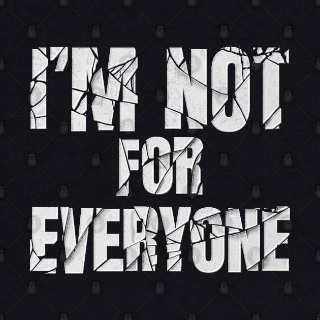 im not for everyone by JayD World